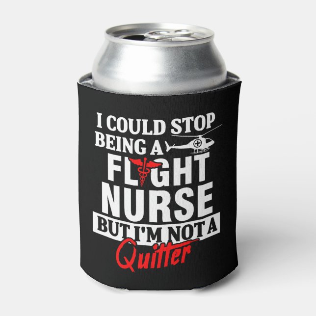 Flight Nurse Quitter Practitioner Nursing RN Can Cooler (Can Front)
