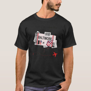 Flight Ticket Baltimore Girl from Baltimore Board T-Shirt