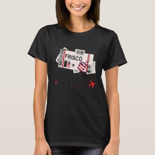 Flight Ticket Frisco Girl from Frisco Boarding Pa T-Shirt