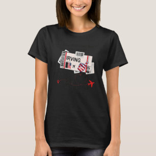 Flight Ticket Irving Girl from Irving Boarding Pa T-Shirt