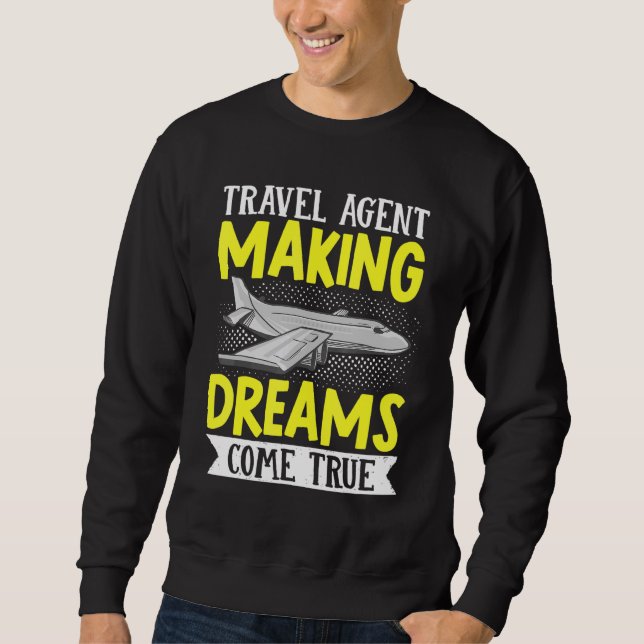 Flight Vacation Trip Travel Agent Making Dreams Co Sweatshirt (Front)