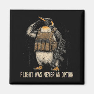 Flight Was An Option Tactical Military Penguin Magnet