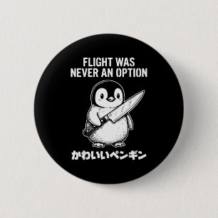 Flight was never an option  6 cm round badge