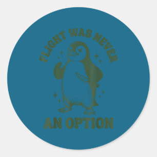 Flight was never an option classic round sticker