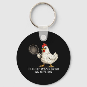 Flight Was Never An Option Funny Chicken And Pan Key Ring