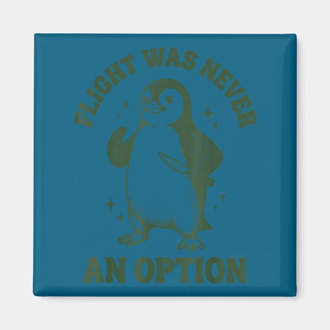 Flight was never an option  magnet (Front)
