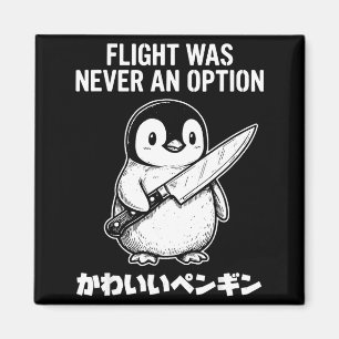 Flight was never an option magnet