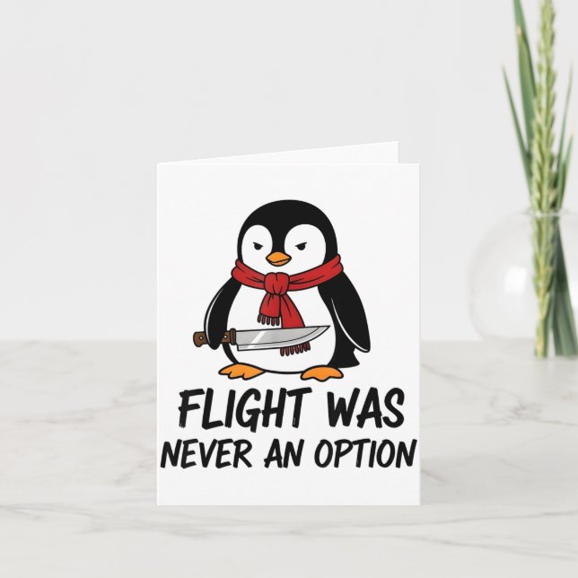 Flight Was Never An Option Sarcastic Witty Penguin Card (Front)