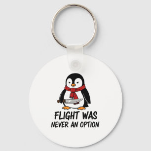 Flight Was Never An Option Sarcastic Witty Penguin Key Ring