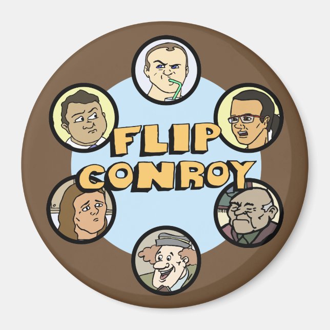 Flip Conroy and friends Magnet (Front)