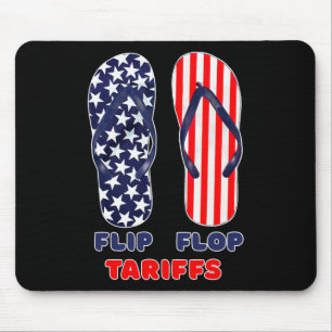 Flip Flop Tariffs Funny Anti-trump Tee Merch Polit Mouse Pad