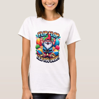 Flip Flop Till You Drop Gnome T-Shirt