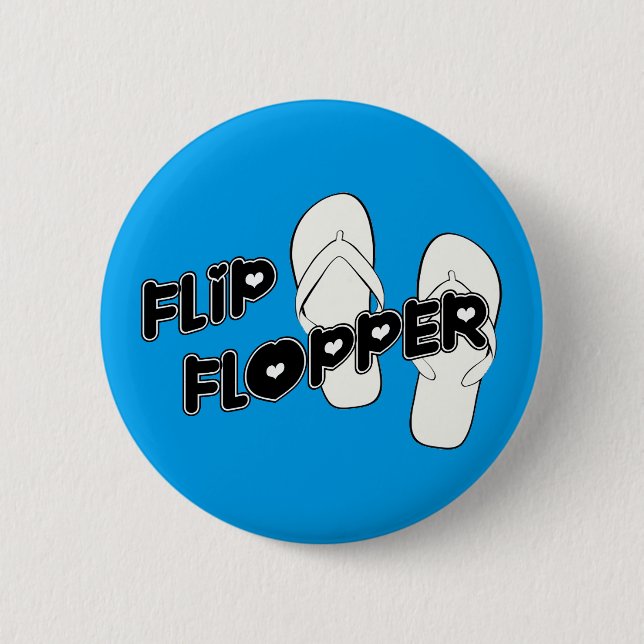 Flip Flopper 6 Cm Round Badge (Front)