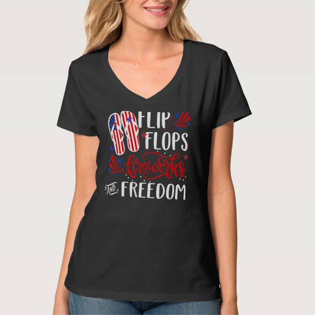 Flip Flops Fireworks And Freedom 4th Of July 4 T-Shirt (Front)