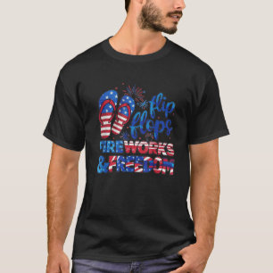Flip Flops Fireworks And Freedom 4th of July  T-Shirt