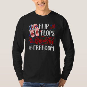 Flip Flops Fireworks And Freedom 4th Of July T-Shirt