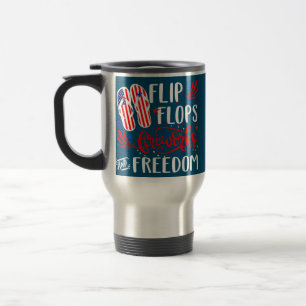 Flip Flops Fireworks And Freedom 4th Of July Travel Mug