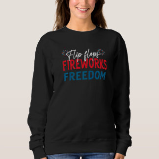 Flip Flops Fireworks And Freedom  4th Of July Usa  Sweatshirt