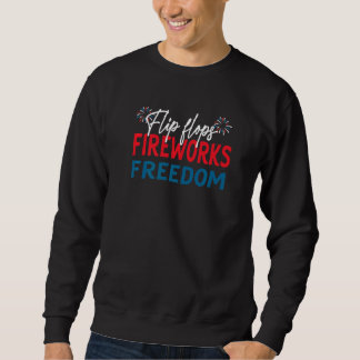 Flip Flops Fireworks And Freedom  4th Of July Usa  Sweatshirt