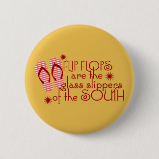 Flip Flops....glass slippers of the south 6 Cm Round Badge