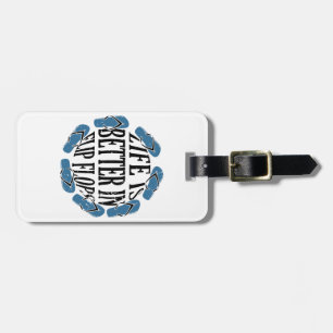Flip Flops - Life In Flip Flops Luggage Tag