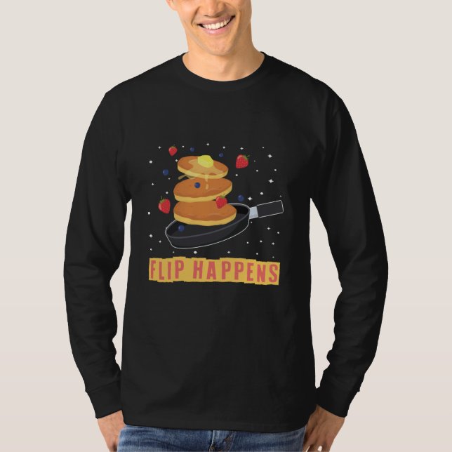 Flip Happens Breakfast Pancake  1 T-Shirt (Front)