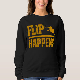 Flip happens Parkour Fun Hobby Sport Sweatshirt