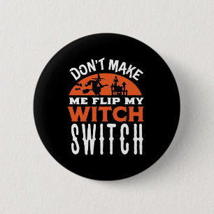 Flip My Witch Switch Funny Halloween Quote and Pun 6 Cm Round Badge