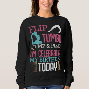 Flip Tumple Jump And Play Funny Rhythmic Gymnastic Sweatshirt