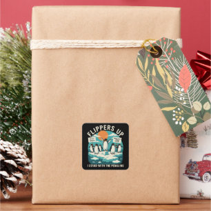 Flippers Up I Stand With Penguins Funny Resist  Square Sticker