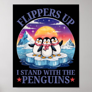 Flippers Up I Stand With The Penguins Funny Pengui Poster