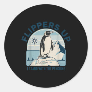 Flippers Up I Stand With The Penguins Funny Protes Classic Round Sticker
