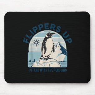 Flippers Up I Stand With The Penguins Funny Protes Mouse Pad
