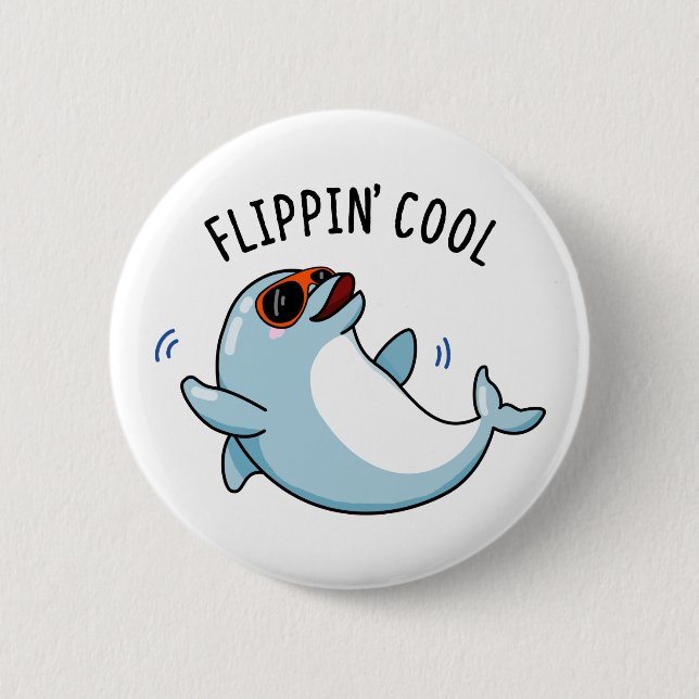 Flippin Cool Funny Dolphin Pun  6 Cm Round Badge (Front)