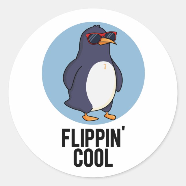 Flippin Cool Funny Penguin Pun  Classic Round Sticker (Front)