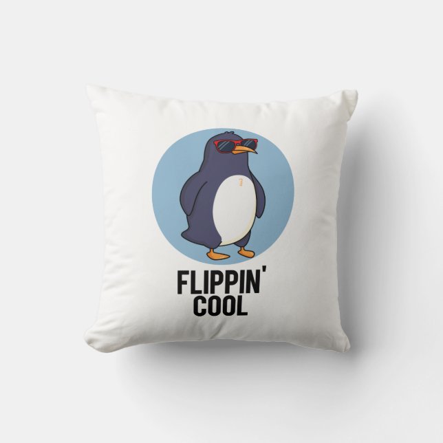 Flippin Cool Funny Penguin Pun  Cushion (Front)