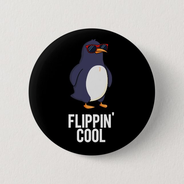 Flippin Cool Funny Penguin Pun Dark BG 6 Cm Round Badge (Front)