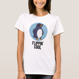 Flippin Cool Funny Penguin Pun T-Shirt