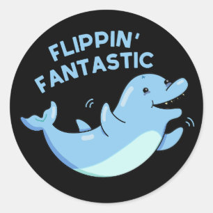 Flippin Fantastic Funny Dolphin Pun Dark BG Classic Round Sticker