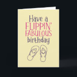 Flipping Fabulous Cute Summer Pun Funny Birthday Card<br><div class="desc">Funny and cute birthday card for those who love puns and humour. Perfect way to wish your friends and family happy birthday.  Visit our store for more birthday card collection. You'll find something cool,  humourous and sometimes sarcastic birthday cards for your special someone.</div>