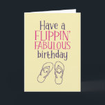 Flipping Fabulous Cute Summer Pun Funny Birthday Card<br><div class="desc">Funny and cute birthday card for those who love puns and humour. Perfect way to wish your friends and family happy birthday.  Visit our store for more birthday card collection. You'll find something cool,  humourous and sometimes sarcastic birthday cards for your special someone.</div>