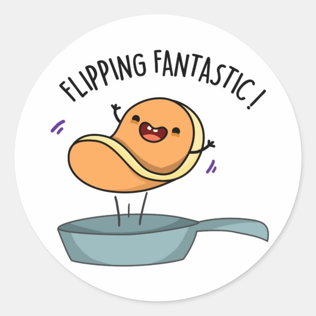 Flipping Fantastic Funny Pancake Pun  Classic Round Sticker (Front)