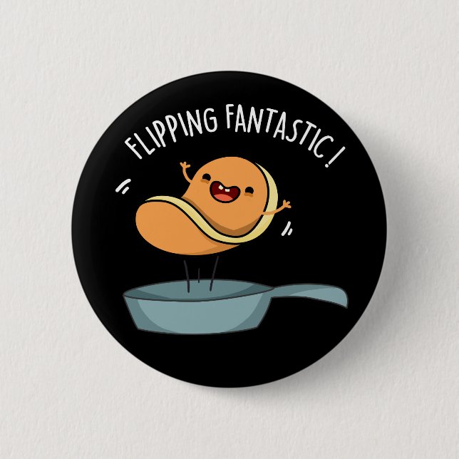 Flipping Fantastic Funny Pancake Pun Dark BG 6 Cm Round Badge (Front)