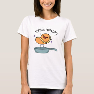Flipping Fantastic Funny Pancake Pun  T-Shirt
