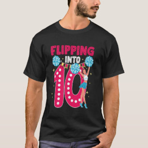 Flipping Into 10 10th Birthday Cheer Girl Cheerlea T-Shirt