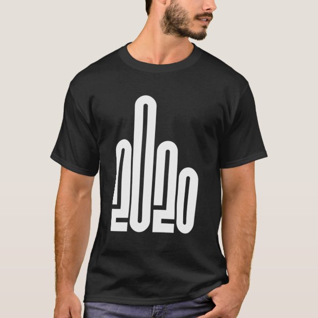 Flipping Off 2020 Middle Finger F U Graphic New Ye T-Shirt (Front)