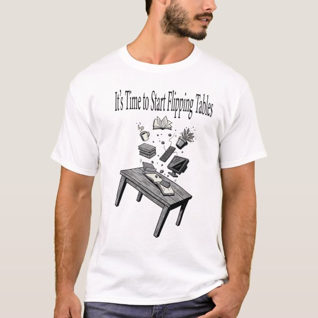 Flipping Tables Meme Rage Comic Funny Humour Desig T-Shirt (Front)