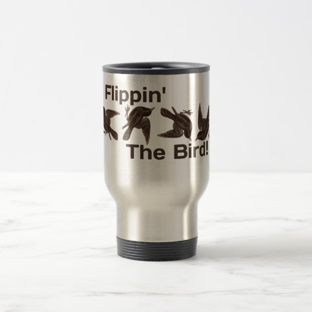 Flipping the Bird Travel Mug (Center)