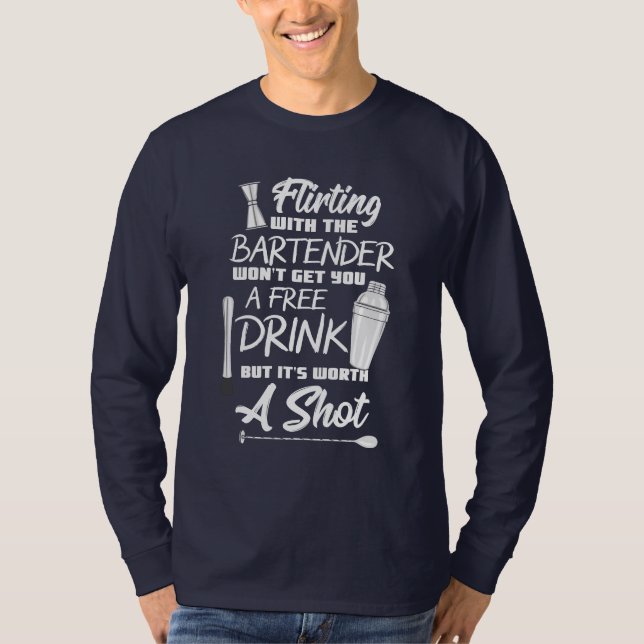 Flirting Bartender No Free Drinks T-Shirt (Front)