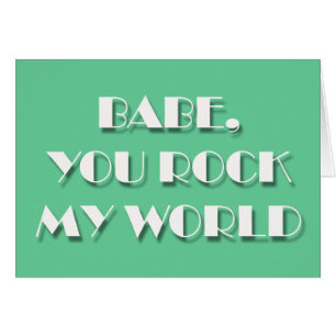 Flirting cards - BABE, YOU ROCK MY WORLD